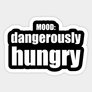 Dangerously Hungry / Mood Sticker